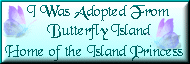 Island Princess Butterfly Adoptions